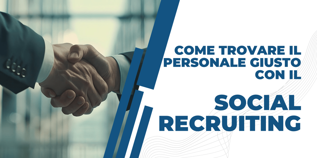 Come trovare il personale&nbsp;giusto